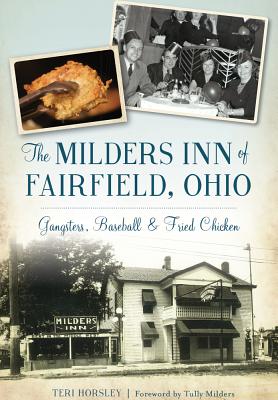 The Milders Inn of Fairfield, Ohio: Gangsters, Baseball & Fried Chicken Cover Image