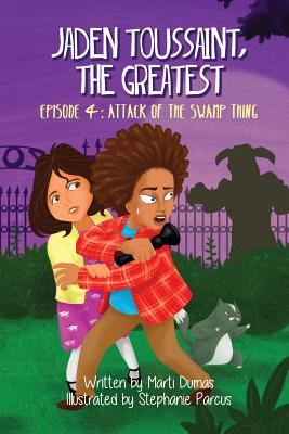 Attack of the Swamp Thing: Episode 4 (Jaden Toussaint #4)