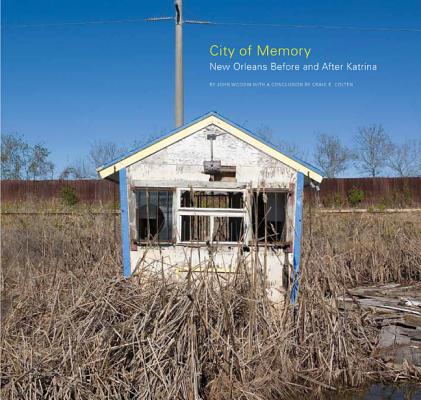 City of Memory: New Orleans Before and After Katrina (Center Books on the American South) By John Woodin, Craig E. Colten (Contribution by) Cover Image