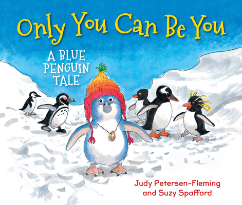 Only You Can Be You: A Blue Penguin Tale Cover Image