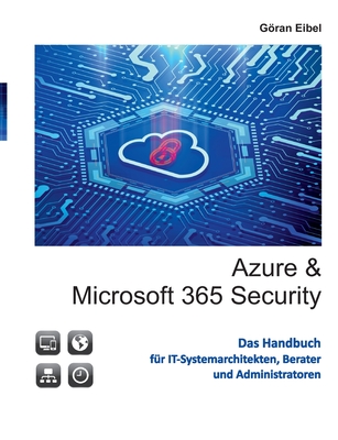 Azure und Microsoft 365 Security By Göran Eibel Cover Image