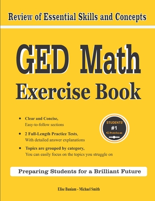 GED Math Exercise Book: Review of Essential Skills and Concepts with 2 GED Math Practice Tests By Michael Smith, Elise Baniam Cover Image