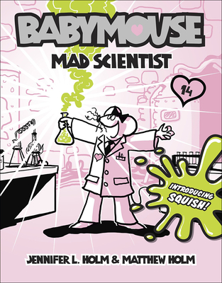 Mad Scientist (Babymouse (Prebound) #14) By Jennifer L. Holm, Matthew Holm Cover Image