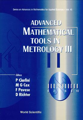 Advanced Mathematical Tools in Metrology III (Advances in Mathematics for Applied Sciences #45) Cover Image