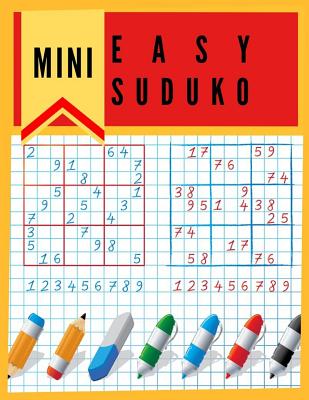 Mini Easy Suduko: Variety Puzzle Activity Book Sodoku Puzzles The Number One Choice for Sodoku Beginners. By Shrlea D. Berilla Cover Image