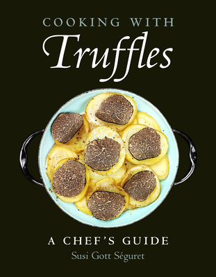 Cooking with Truffles: A Chef's Guide Cover Image