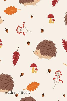 Address Book: Include Alphabetical Index with Autumn Pattern with Leaves and Hedgehog Cover By Shamrock Logbook Cover Image