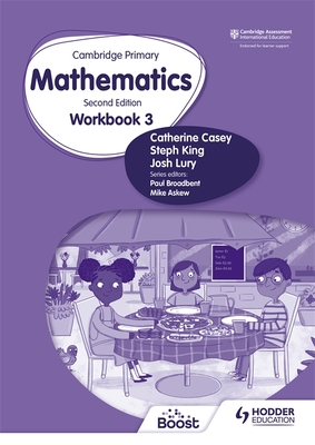Cambridge Primary Mathematics Workbook 3 Second Edition By Catherine Casey, Steph King, Josh Lury Cover Image