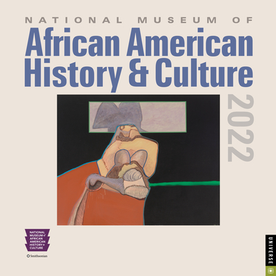 National Museum of African American History & Culture 2022 Wall Calendar By National Museum of African American History and Culture Cover Image