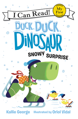 Duck, Duck, Dinosaur: Snowy Surprise (My First I Can Read) By Kallie George, Oriol Vidal (Illustrator) Cover Image