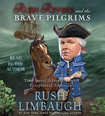 Rush Revere and the Brave Pilgrims: Time-Travel Adventures with Exceptional Americans Cover Image