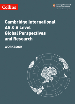 Collins Cambridge International AS & A Level – Cambridge International AS & A Level Global Perspectives and Research Workbook: Global Perspectives Workbook By Lucy Norris, Mike Gould, Lucinda Misiewicz Cover Image