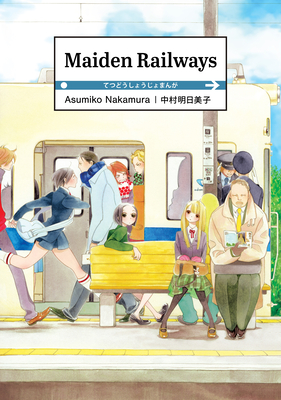 Maiden Railways By Asumiko Nakamura Cover Image