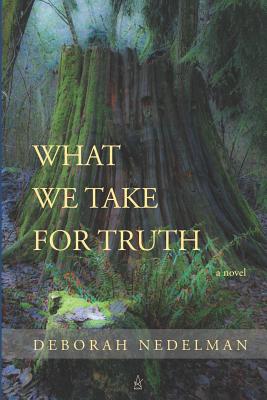 Cover for What We Take For Truth