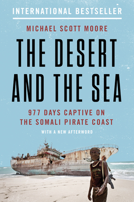 The Desert and the Sea: 977 Days Captive on the Somali Pirate Coast Cover Image