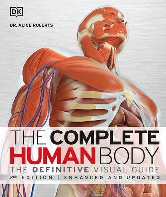 The Complete Human Body, 2nd Edition: The Definitive Visual Guide (DK Human Body Guides) Cover Image