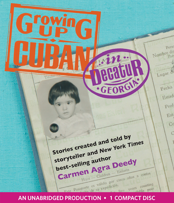 Growing Up Cuban in Decatur, Georgia By Carmen Agra Deedy, Carmen Agra Deedy (Narrator) Cover Image