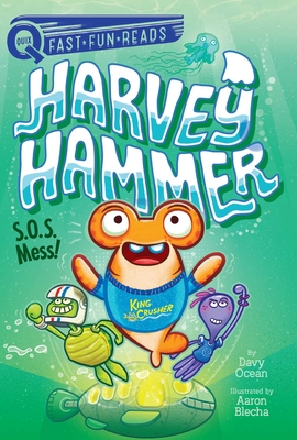 S.O.S. Mess!: A QUIX Book (Harvey Hammer #3)