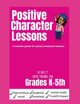 Positive Character Lessons: A teacher guide for social emotional lessons. Cover Image