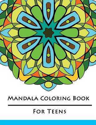 Mandala Coloring Book for Teens: Motivational Created Into Success Happiness and Relaxation Gifts Cover Image