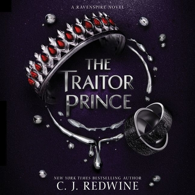 The Traitor Prince (Ravenspire #3) By C. J. Redwine, Christian Barillas (Read by) Cover Image