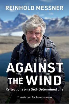 Against the Wind: Reflections on a Self-Determined Life | Schuler