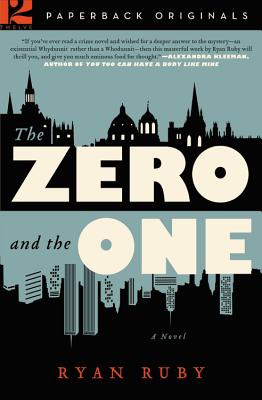 The Zero and the One: A Novel By Ryan Ruby Cover Image