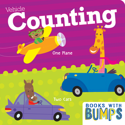 Books with Bumps Vehicle Counting: Learn Your Numbers with This Adorable Touch & Feel Book