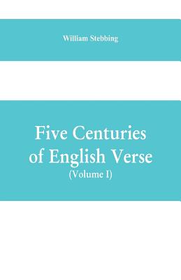 Five Centuries of English Verse (Volume I) Cover Image