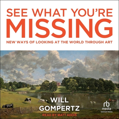 See What You're Missing: New Ways of Looking at the World Through Art Cover Image