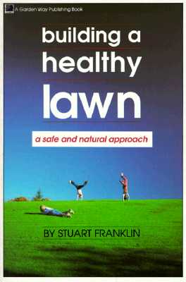 Building a Healthy Lawn: A Safe and Natural Approach Cover Image