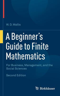 A Beginner's Guide to Finite Mathematics: For Business, Management, and the Social Sciences Cover Image