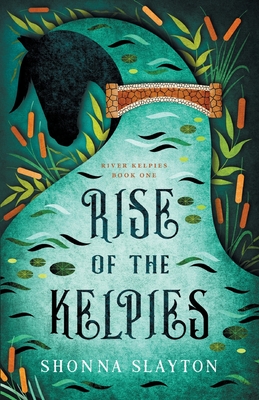Rise of the Kelpies By Shonna Slayton Cover Image
