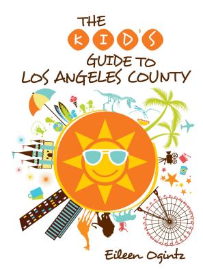 Kid's Guide to Los Angeles County (Kid's Guides) By Eileen Ogintz Cover Image