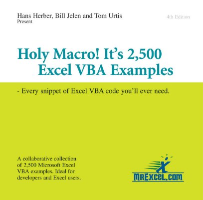 Holy Macro! It's 2,500 Excel VBA Examples: Every Snippet of Excel VBA Code You'll Ever Need By Hans Herber, Bill Jelen, Tom Urtis Cover Image