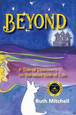 Beyond: A Tale of Discovery on the Other Side of Life Cover Image