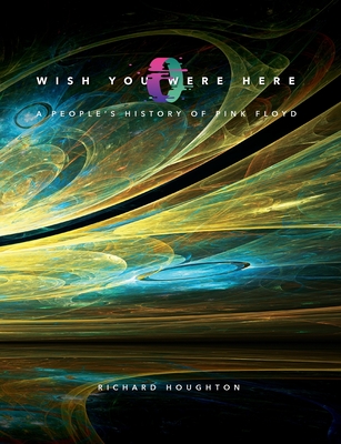 Wish You Were Here - A People's History of Pink Floyd Cover Image