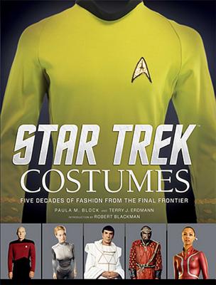 Star Trek: Costumes: Five decades of fashion from the Final Frontier By Paula M. Block Cover Image