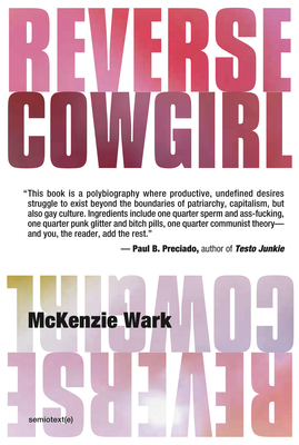 Reverse Cowgirl (Semiotext(e) / Native Agents) By McKenzie Wark Cover Image
