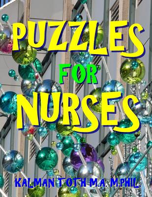Puzzles for Nurses: 133 Large Print Themed Word Search Puzzles By Kalman Toth M. a. M. Phil Cover Image