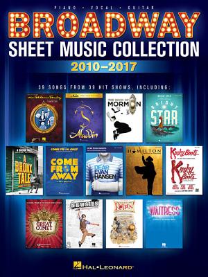 Broadway Sheet Music Collection: 2010-2017 By Hal Leonard Corp (Created by) Cover Image