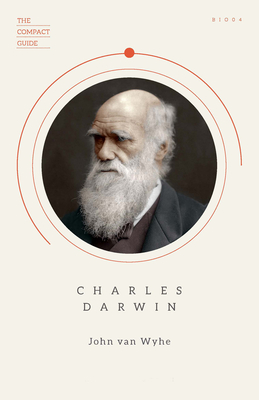 Charles Darwin: (The Compact Guide), Essential Biography, Darwinism and Evolution (Compact Guides)