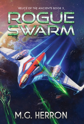 Rogue Swarm (Relics of the Ancients #3)