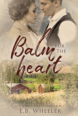 Balm for the Heart: A World War II Novella Cover Image