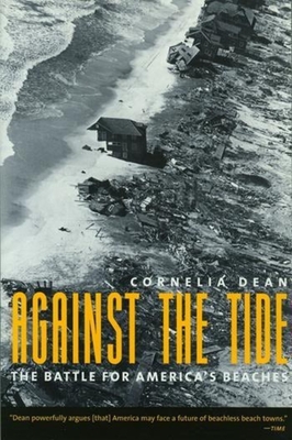 Against the Tide: The Battle for America's Beaches By Cornelia Dean Cover Image
