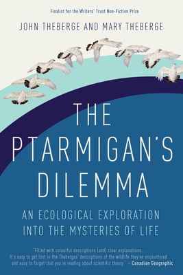The Ptarmigan's Dilemma: An Ecological Exploration into the Mysteries of Life Cover Image