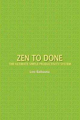 Zen to Done: The Ultimate Simple Productivity System By Leo Babauta Cover Image