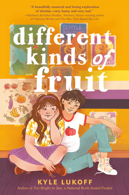 Different Kinds of Fruit By Kyle Lukoff Cover Image