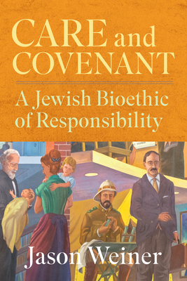 Care and Covenant: A Jewish Bioethic of Responsibility Cover Image