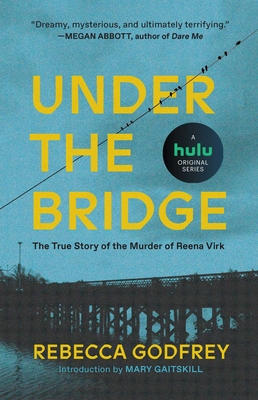 Under the Bridge By Rebecca Godfrey Cover Image